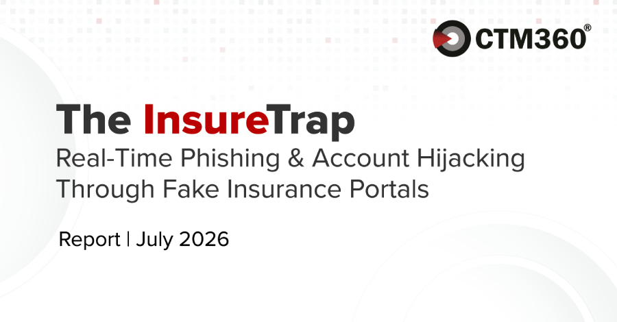 CTM360: Insurance Phishing Kits Now Hijack Accounts in Real Time